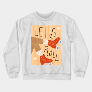 Let's Roll! Crewneck Sweatshirt